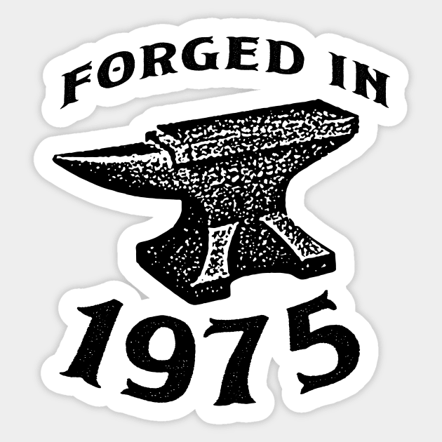 Forged in 1975 Sticker by In-Situ